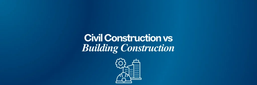 Civil construction vs building construction